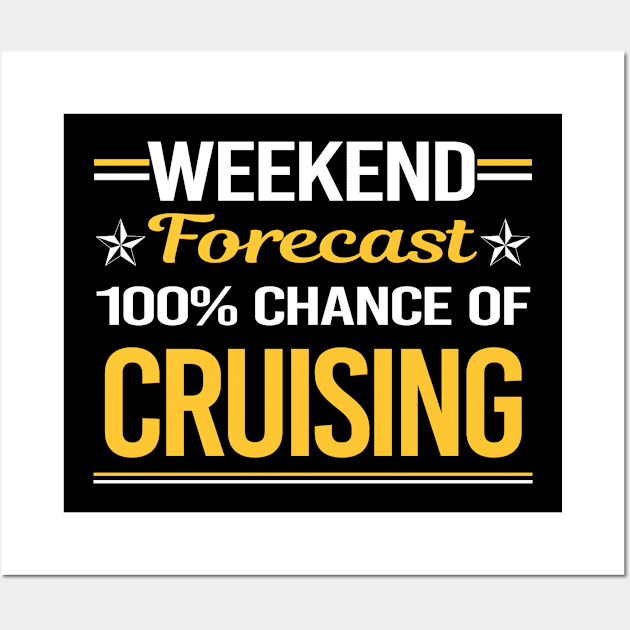 Weekend Forecast 100% Cruising Cruise Wall Art by relativeshrimp